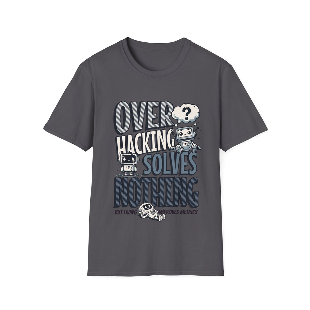 Overhacking Solves Nothing T-shirt with Robot Design