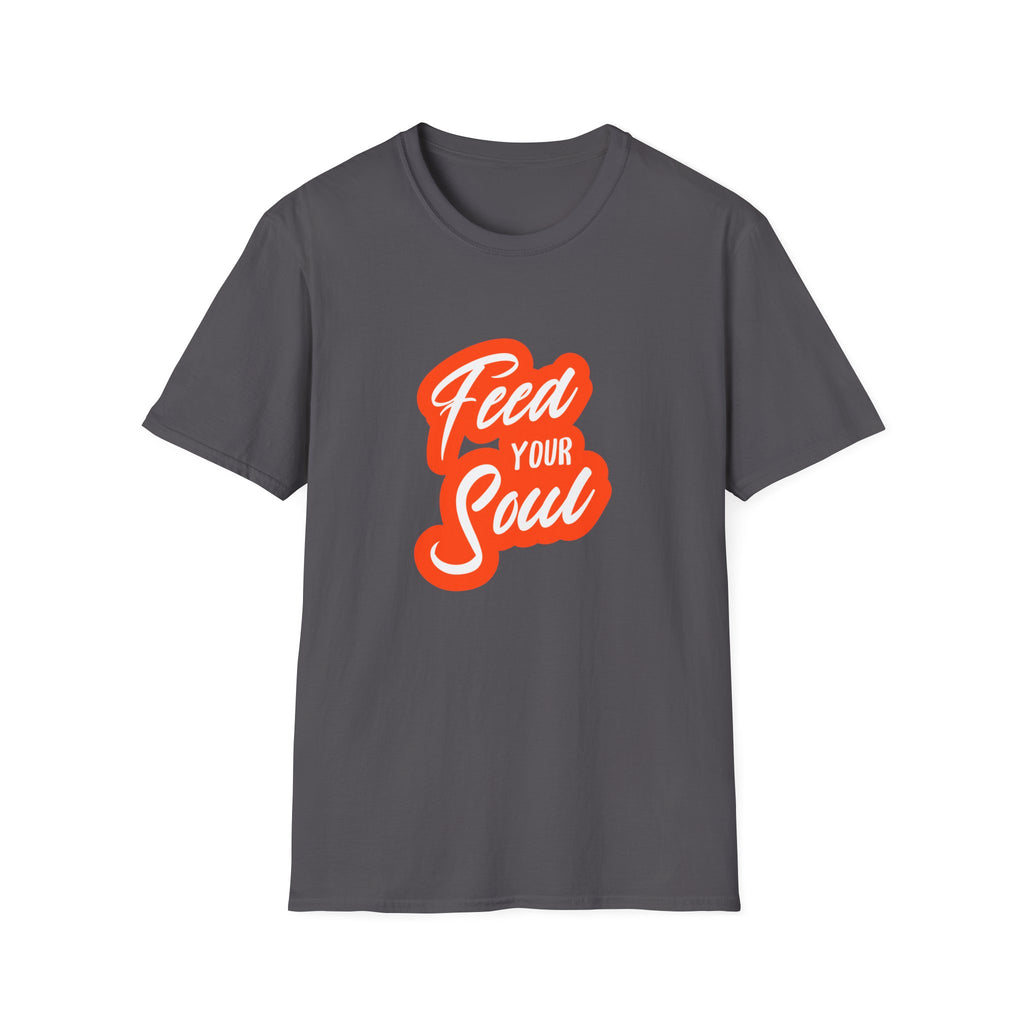 Feed Your Soul Inspirational T-Shirt for Everyday Wear