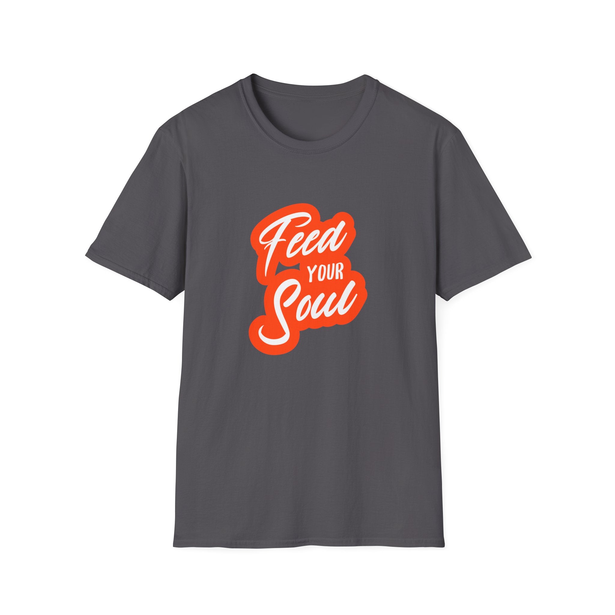 Feed Your Soul Inspirational T-Shirt for Everyday Wear