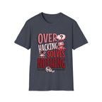 Overhacking Solves Nothing T-shirt with Robots Design