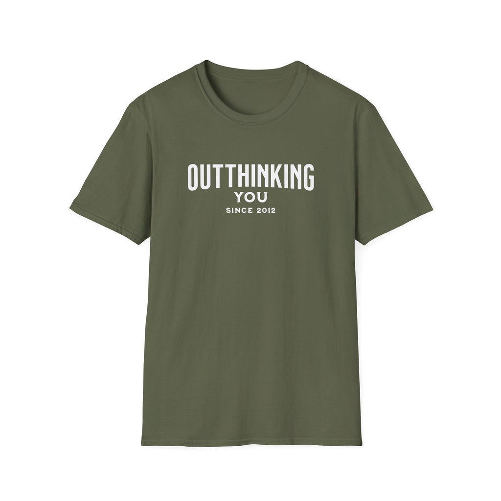 Outthinking You Since 2012 T-Shirt with Bold Text Design