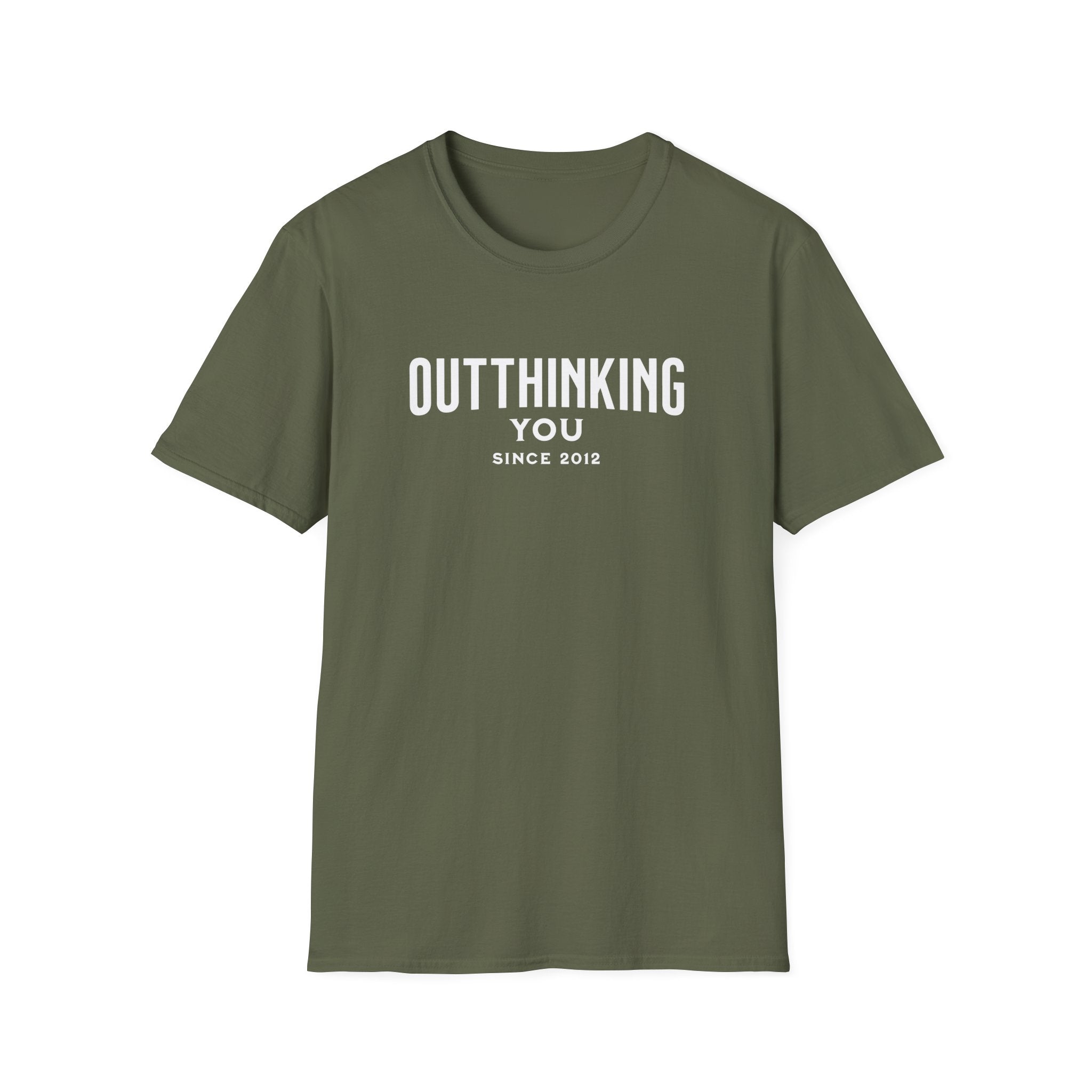Outthinking You Since 2012 T-Shirt with Bold Text Design