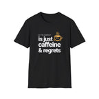 Funny Caffeine and Regrets T-shirt for Fitness Enthusiasts