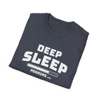 Deep Sleep Pending T-Shirt with Bold Design