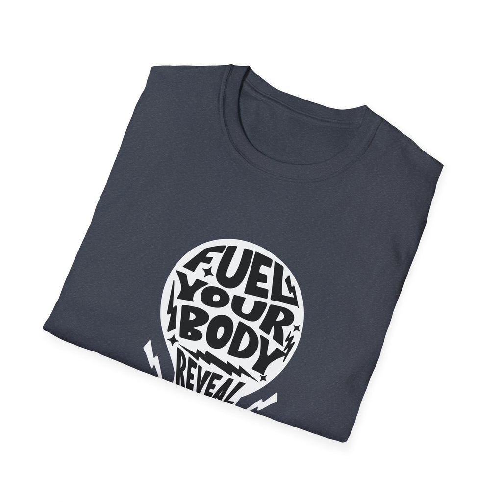 Fuel Your Body Reveal Your True Self Graphic T-Shirt