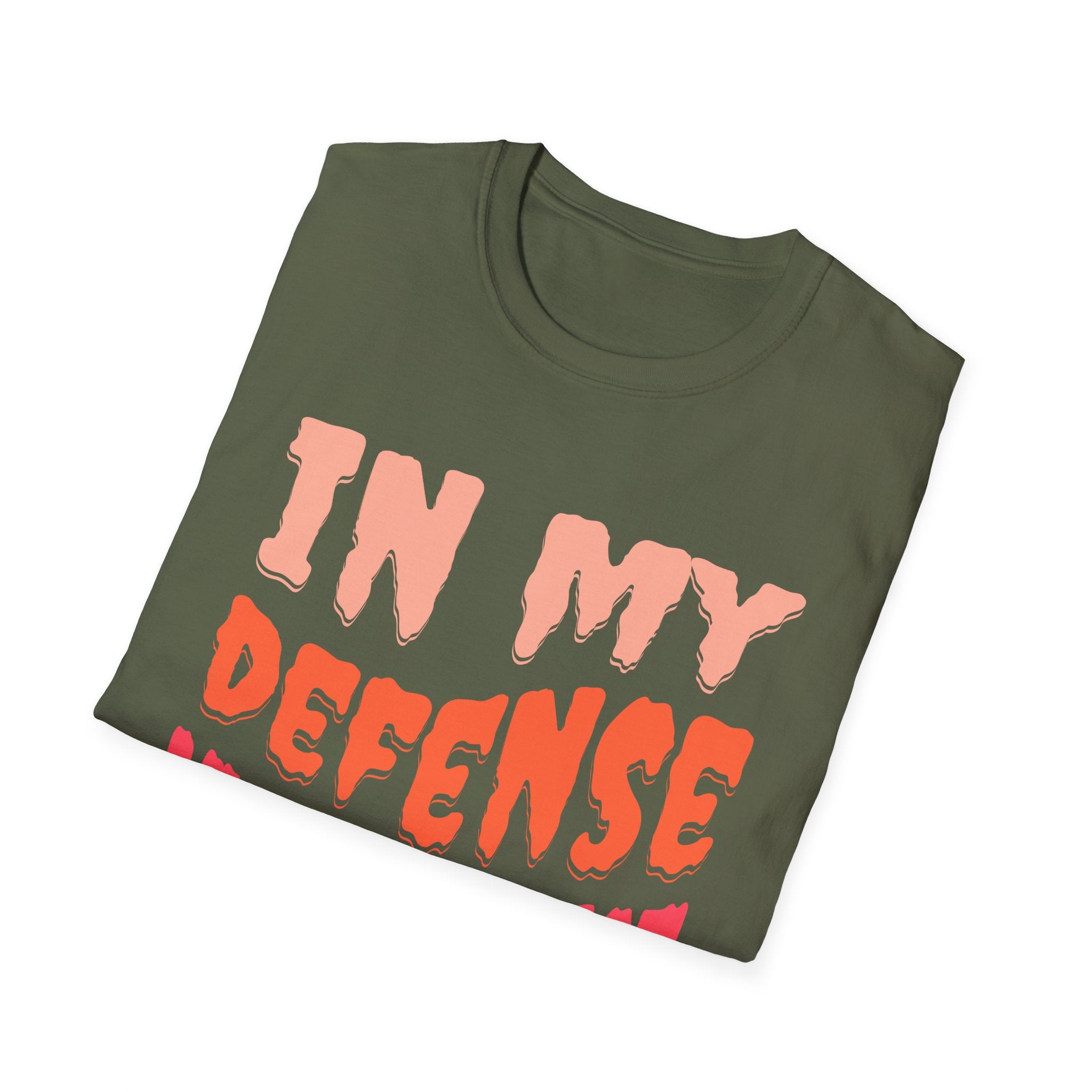 In My Defense My Therapist Was Booked T-Shirt