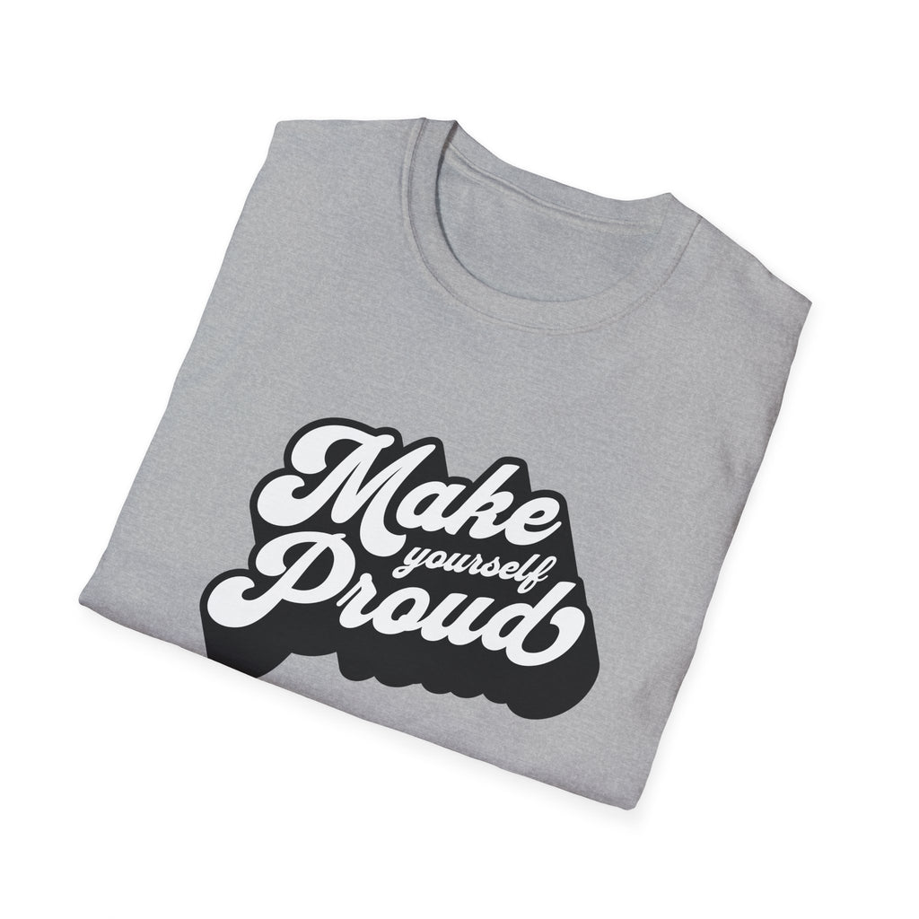 Make Yourself Proud Motivational Graphic Tee