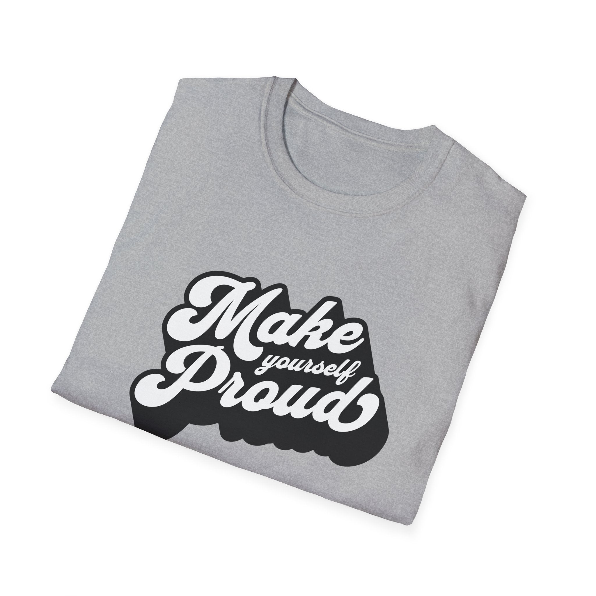 Make Yourself Proud Motivational Graphic Tee