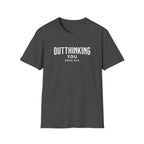 Outthinking You Since 2012 T-Shirt with Bold Text Design