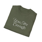 You Are Enough Inspirational T-Shirt for Everyday Wear