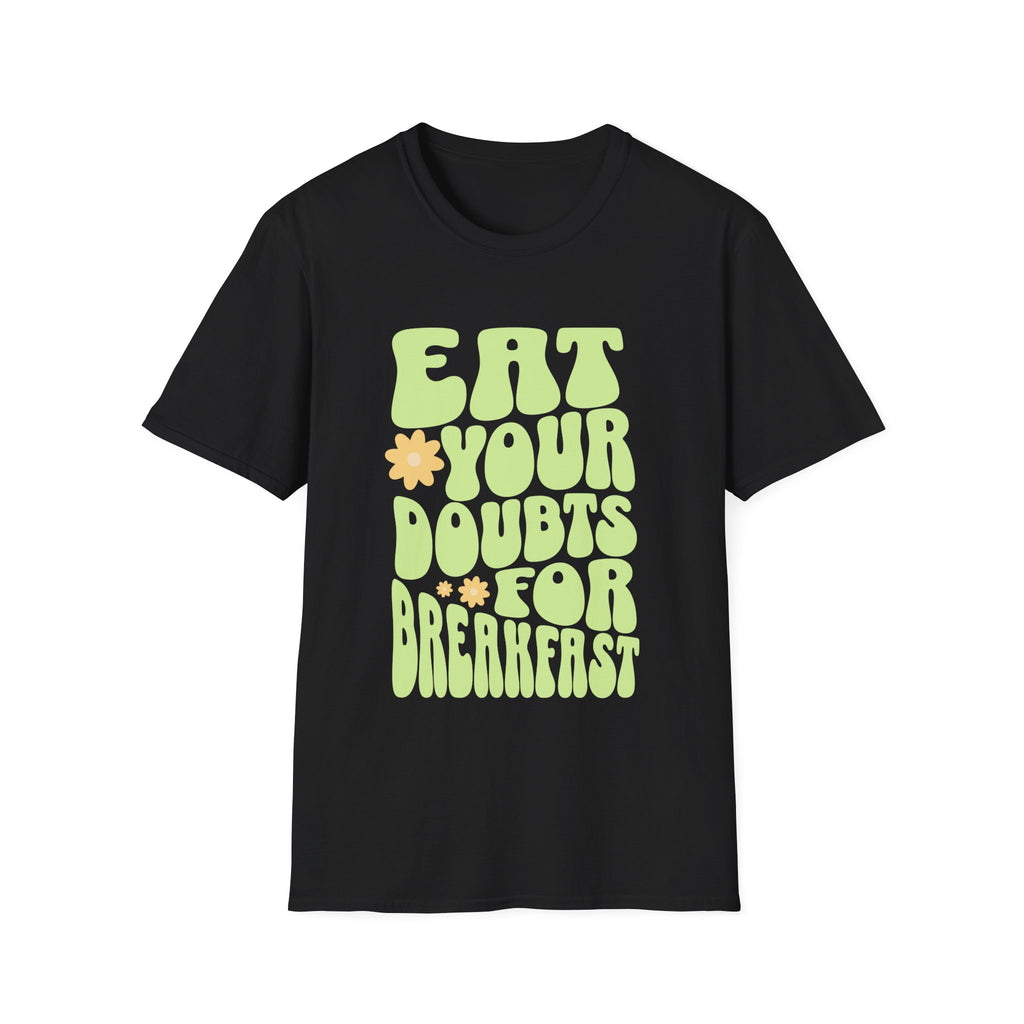 Eat Your Doubts for Breakfast Motivational T-Shirt