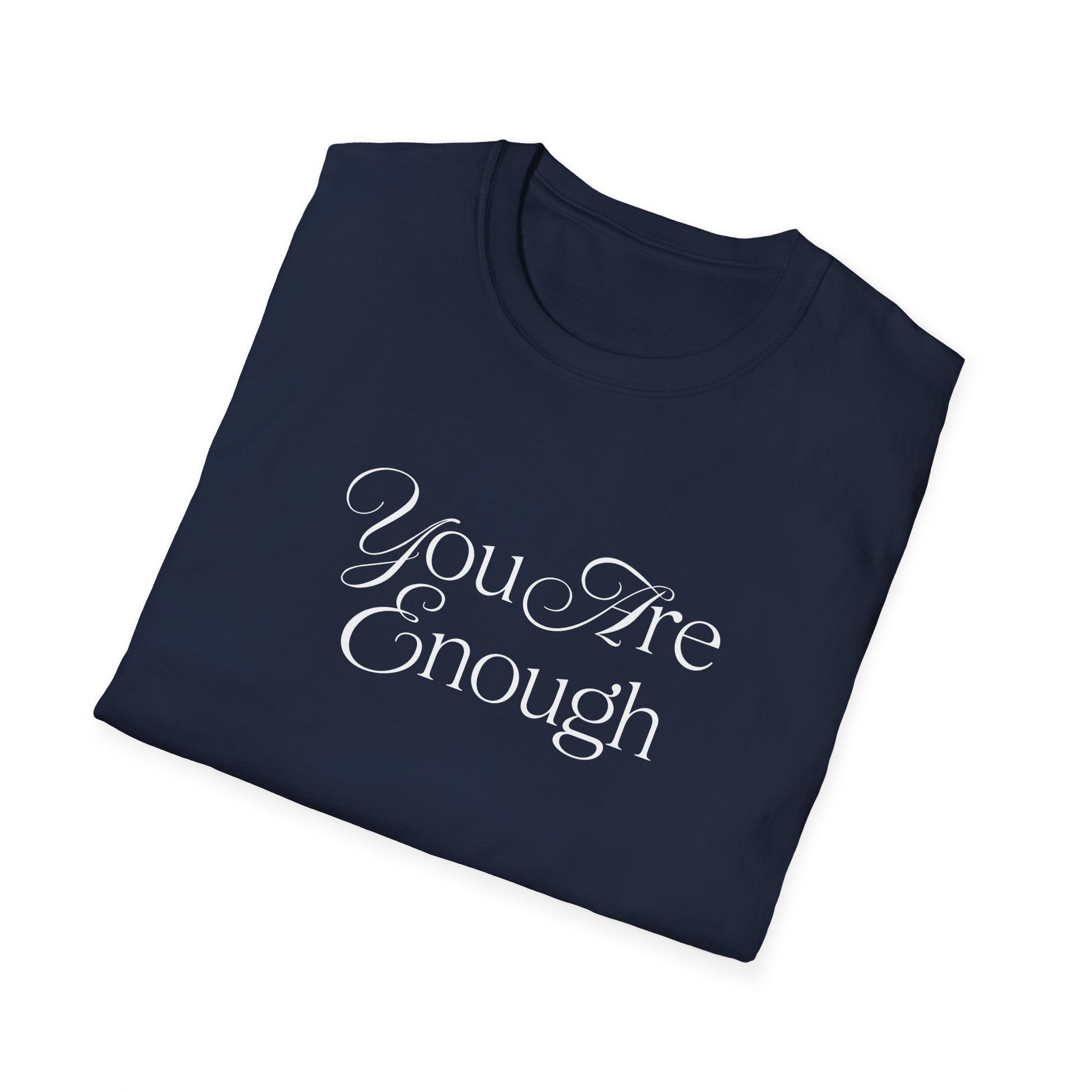You Are Enough Inspirational T-Shirt for Everyday Wear