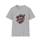 Never Give Up Motivational T-Shirt