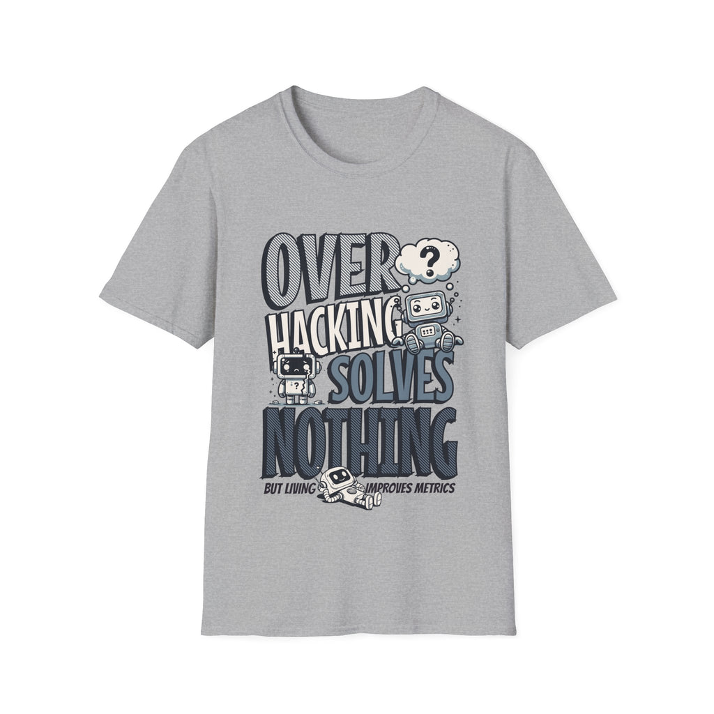 Overhacking Solves Nothing T-shirt with Robot Design
