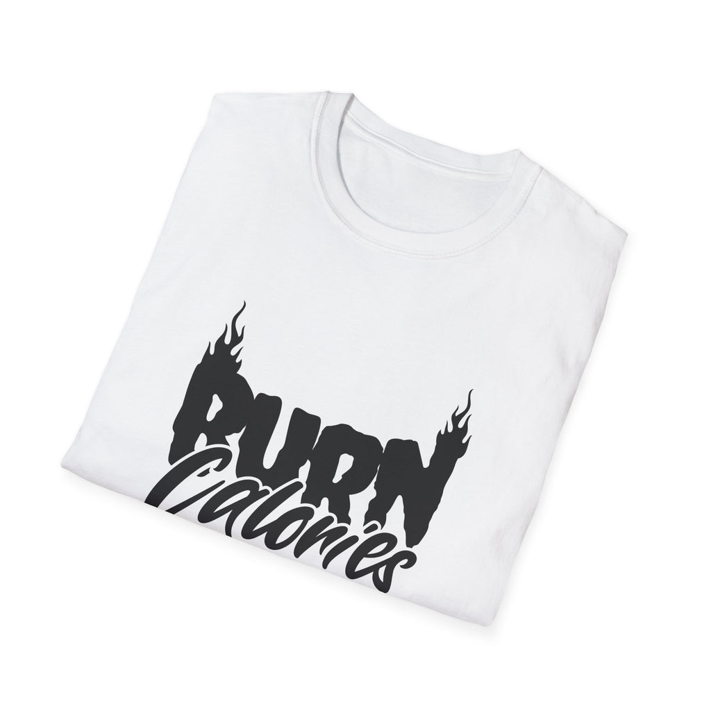 Burn Calories Graphic T-Shirt for Fitness Enthusiasts