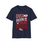 Overhacking Solves Nothing T-shirt with Robots Design