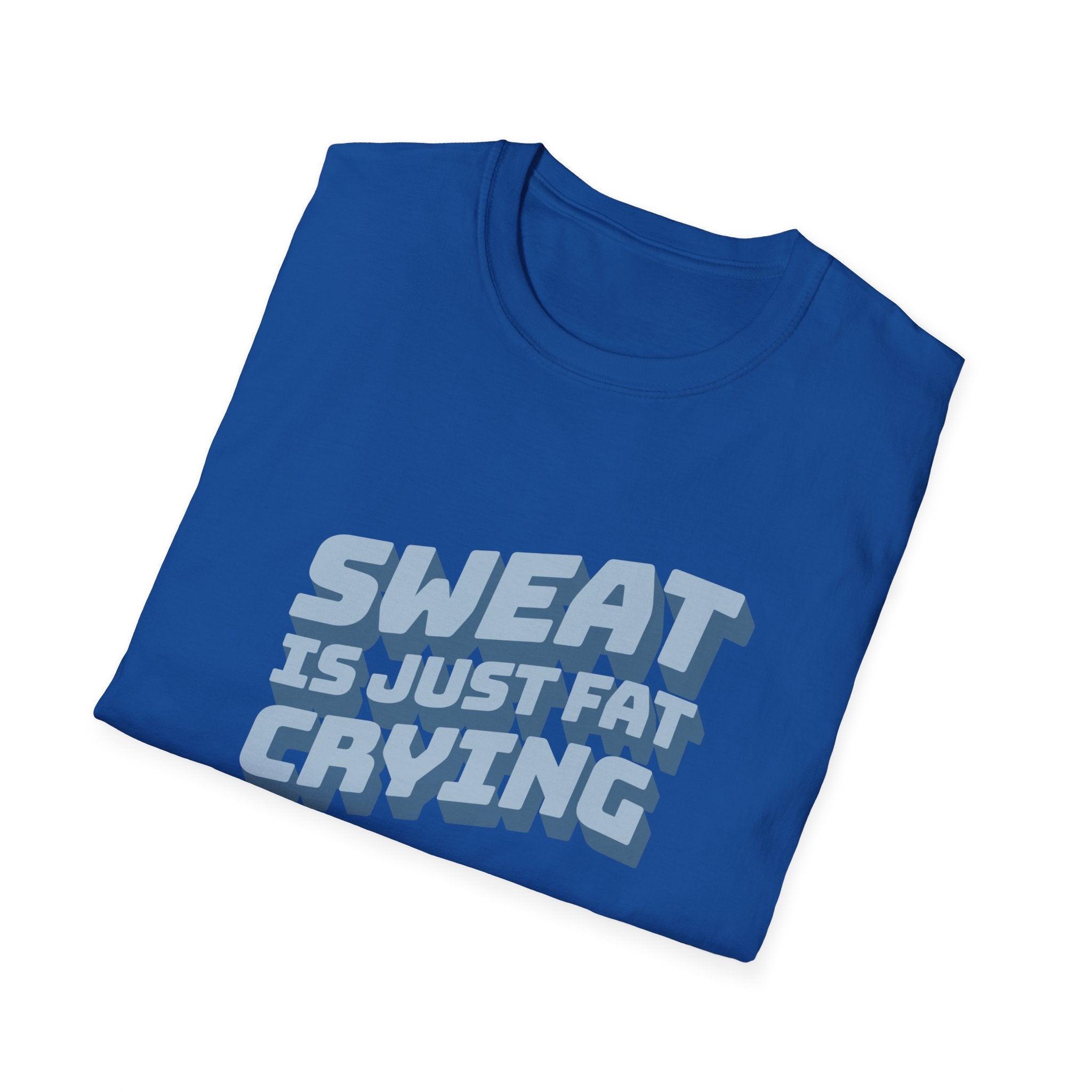 Funny Sweat Is Just Fat Crying T-shirt
