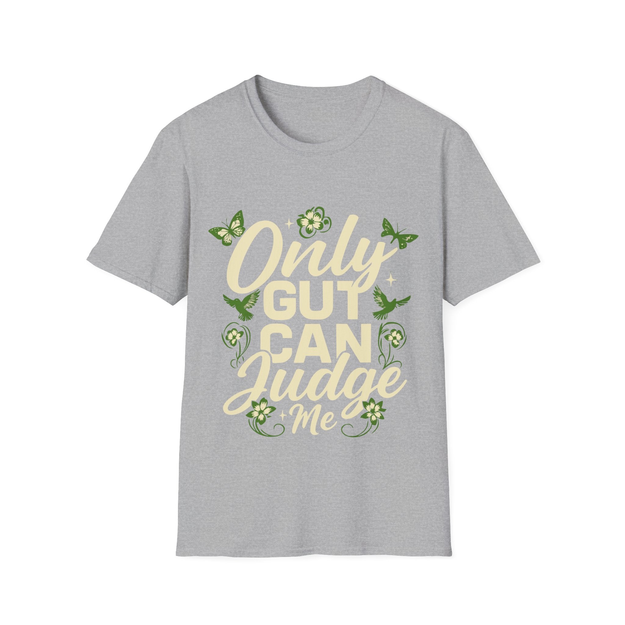 Only Gut Can Judge Me Inspirational T-shirt