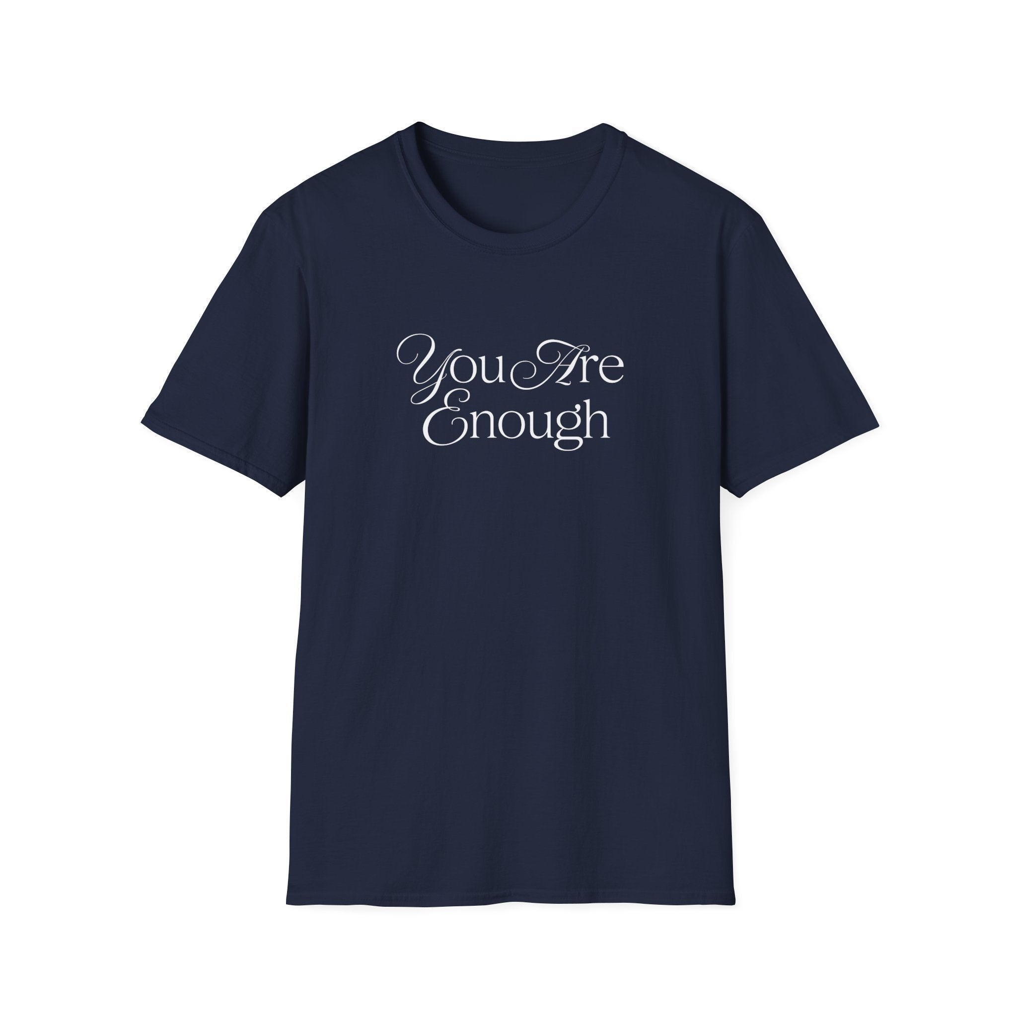 You Are Enough Inspirational T-Shirt for Everyday Wear