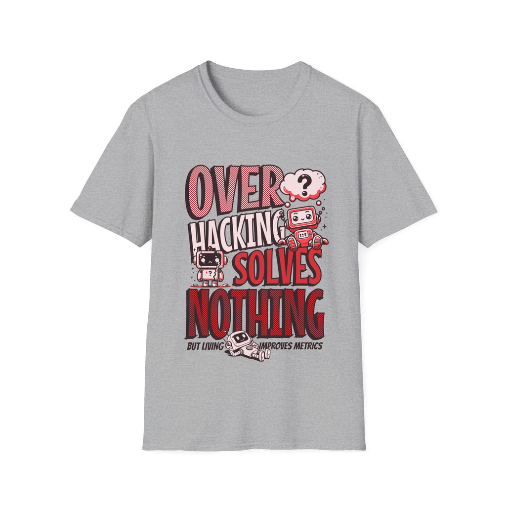 Overhacking Solves Nothing T-shirt with Robots Design