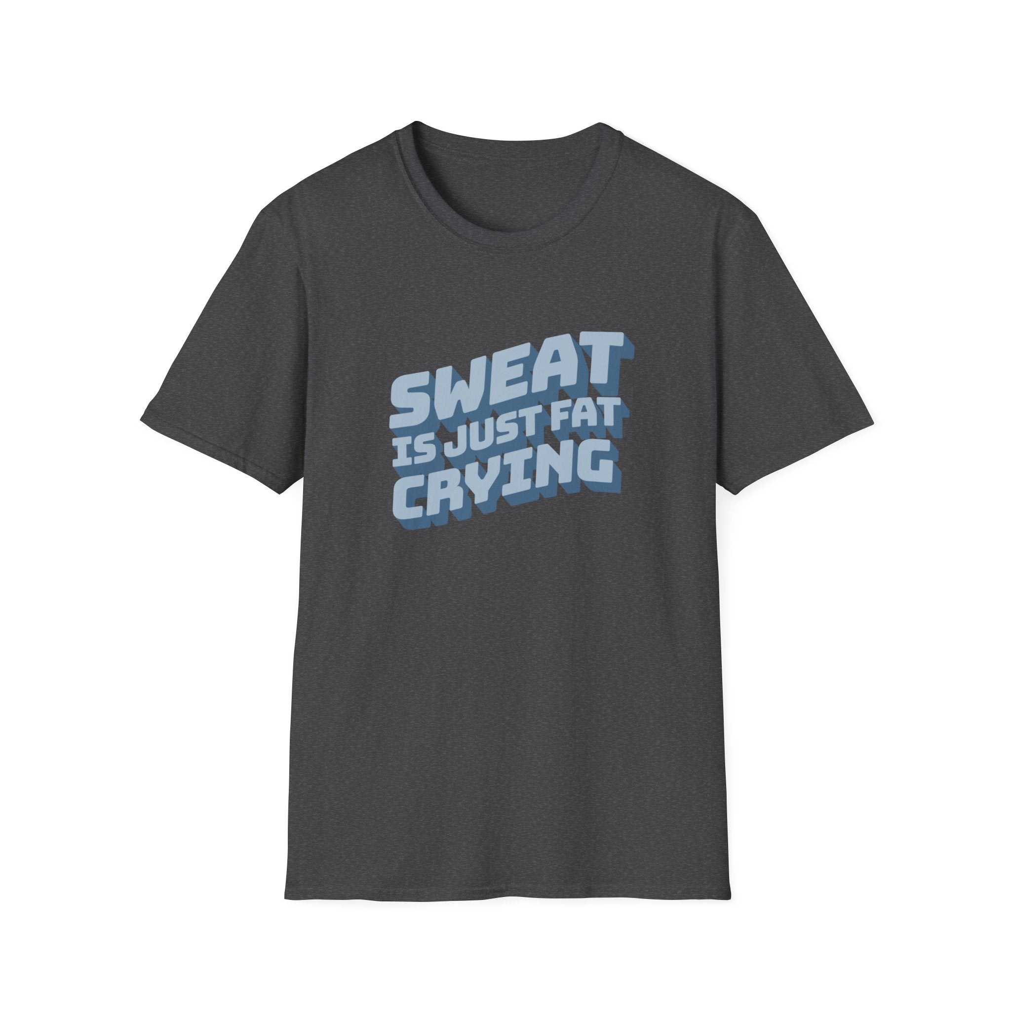 Funny Sweat Is Just Fat Crying T-shirt