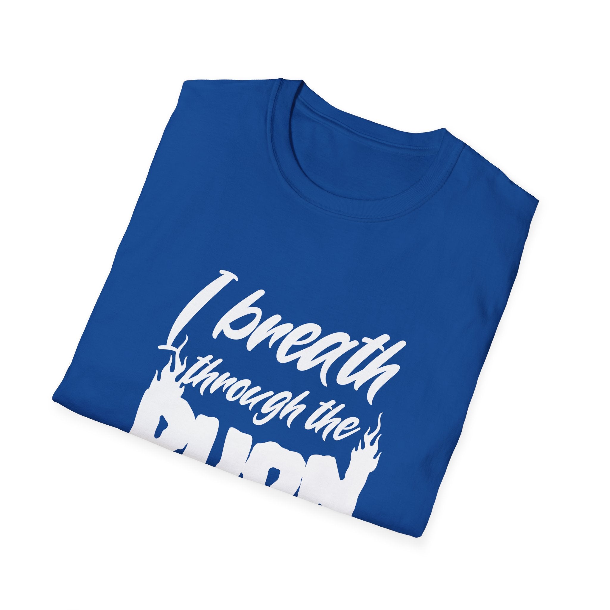 I Breathe Through the Burn Motivational T-Shirt