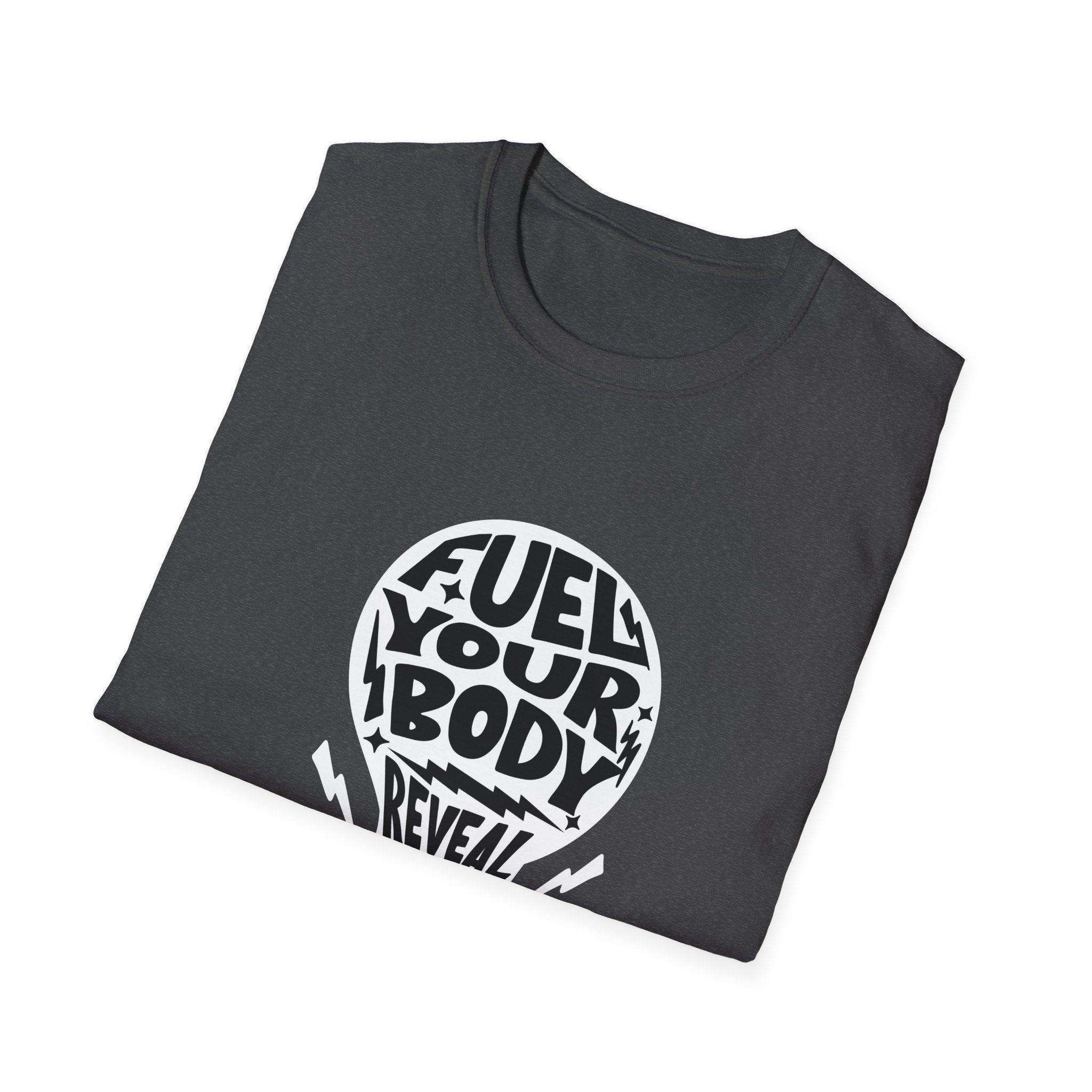 Fuel Your Body Reveal Your True Self Graphic T-Shirt