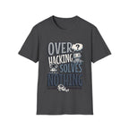 Overhacking Solves Nothing T-shirt with Robot Design