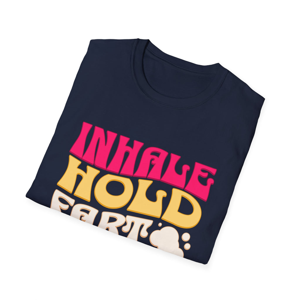 Inhale Hold Fart Graphic Tee for Fun Moments