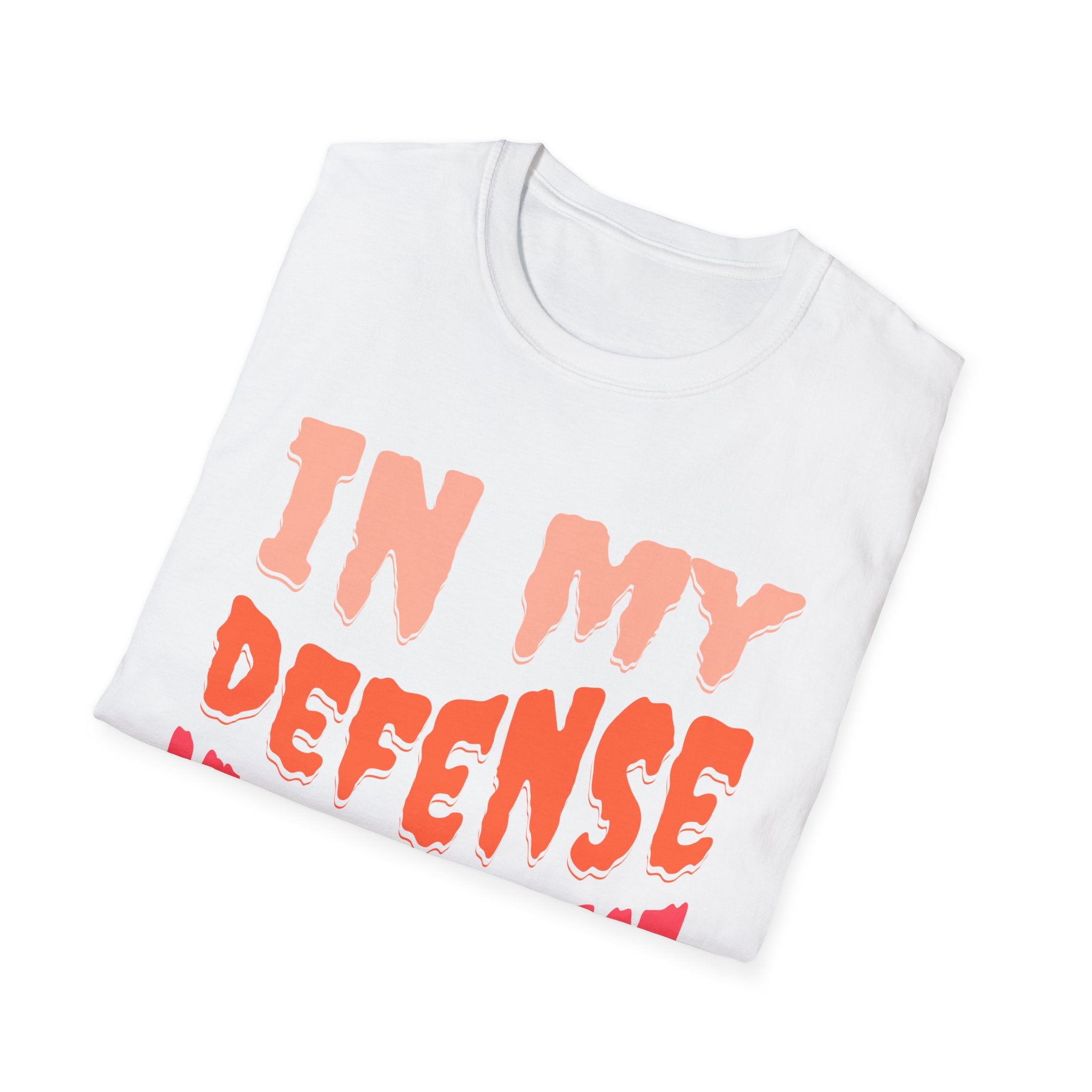 In My Defense My Therapist Was Booked T-Shirt