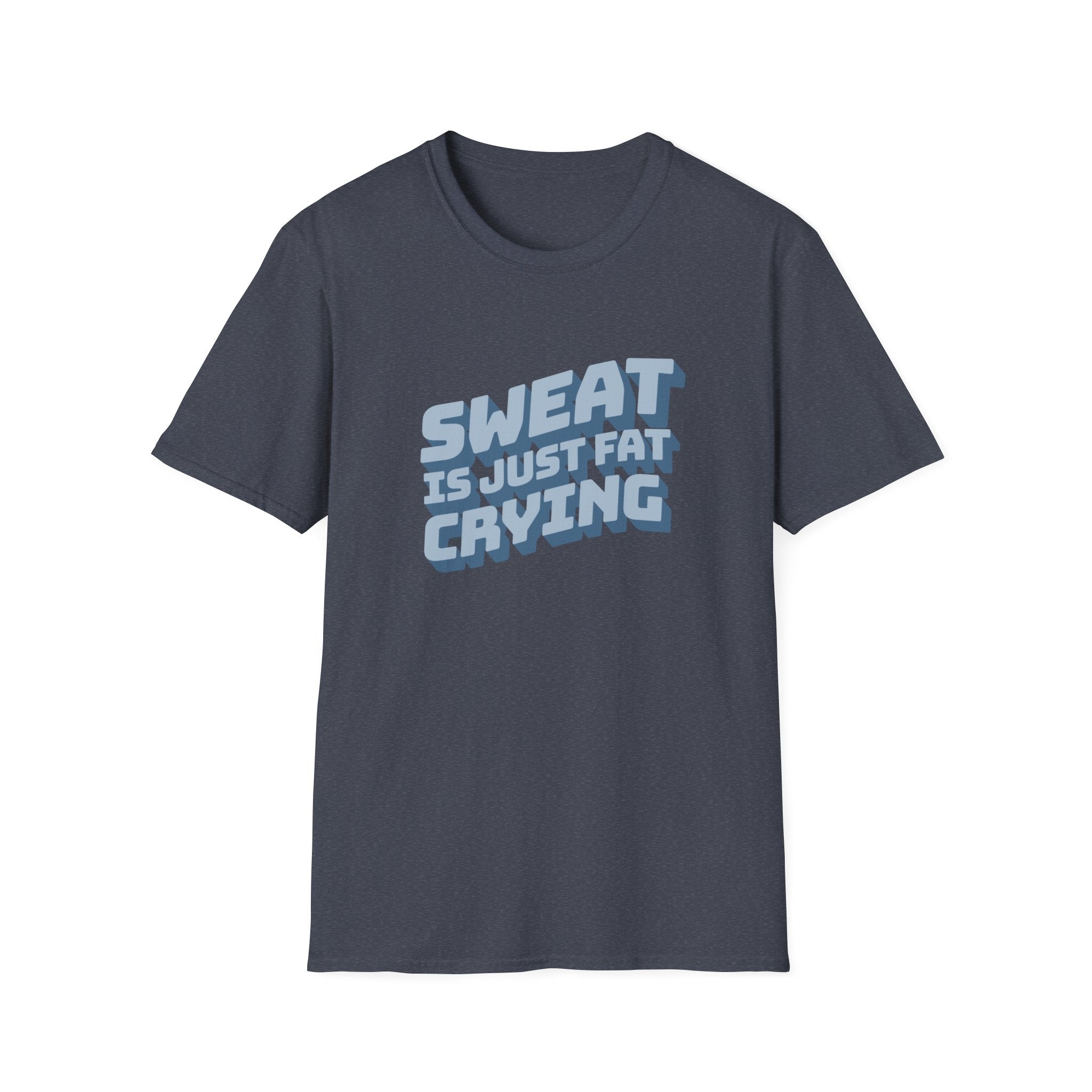 Funny Sweat Is Just Fat Crying T-shirt