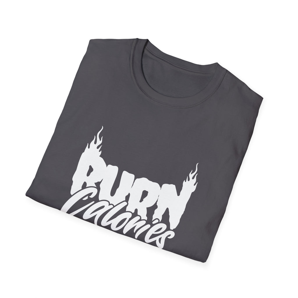 Burn Calories Graphic T-Shirt for Fitness Enthusiasts