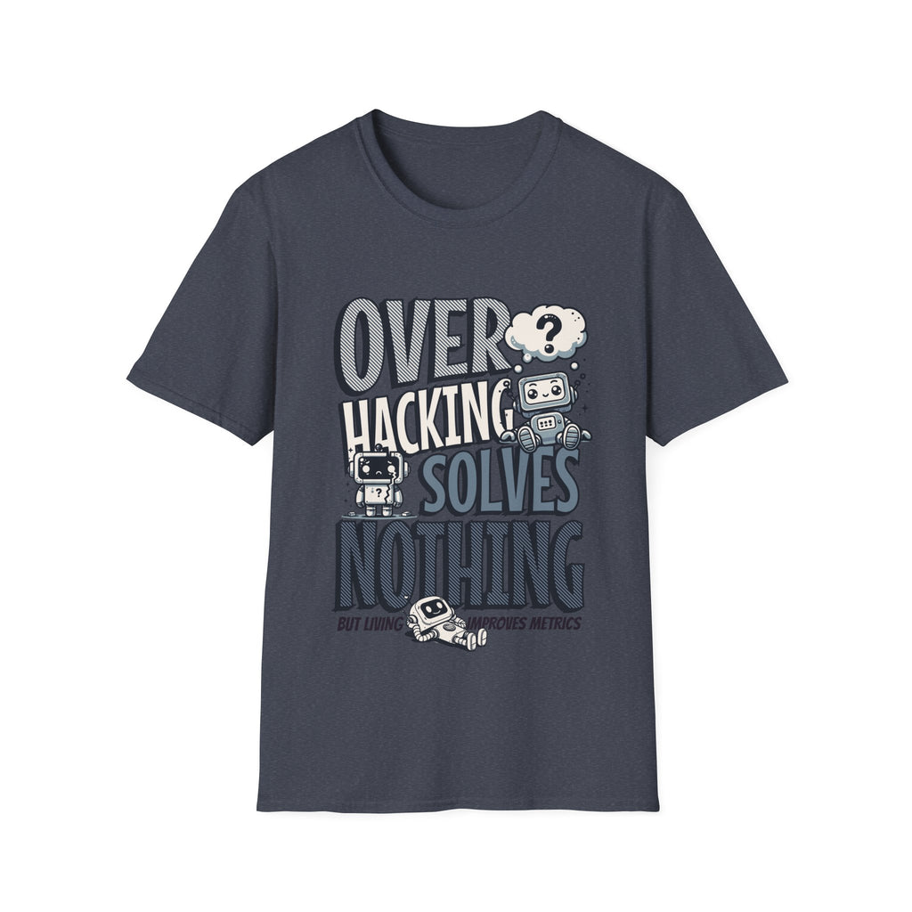 Overhacking Solves Nothing T-shirt with Robot Design
