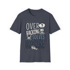 Overhacking Solves Nothing T-shirt with Robot Design