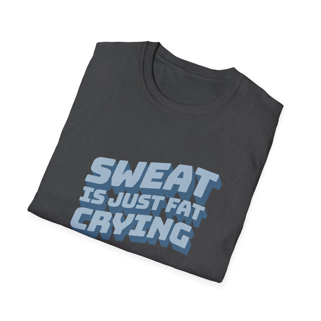 Funny Sweat Is Just Fat Crying T-shirt