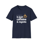 Funny Caffeine and Regrets T-shirt for Fitness Enthusiasts