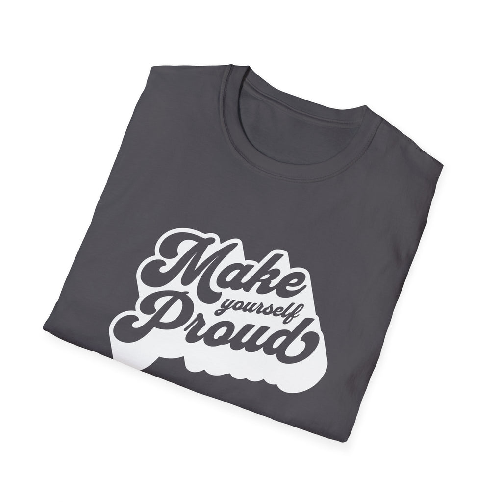 Make Yourself Proud Motivational Graphic Tee
