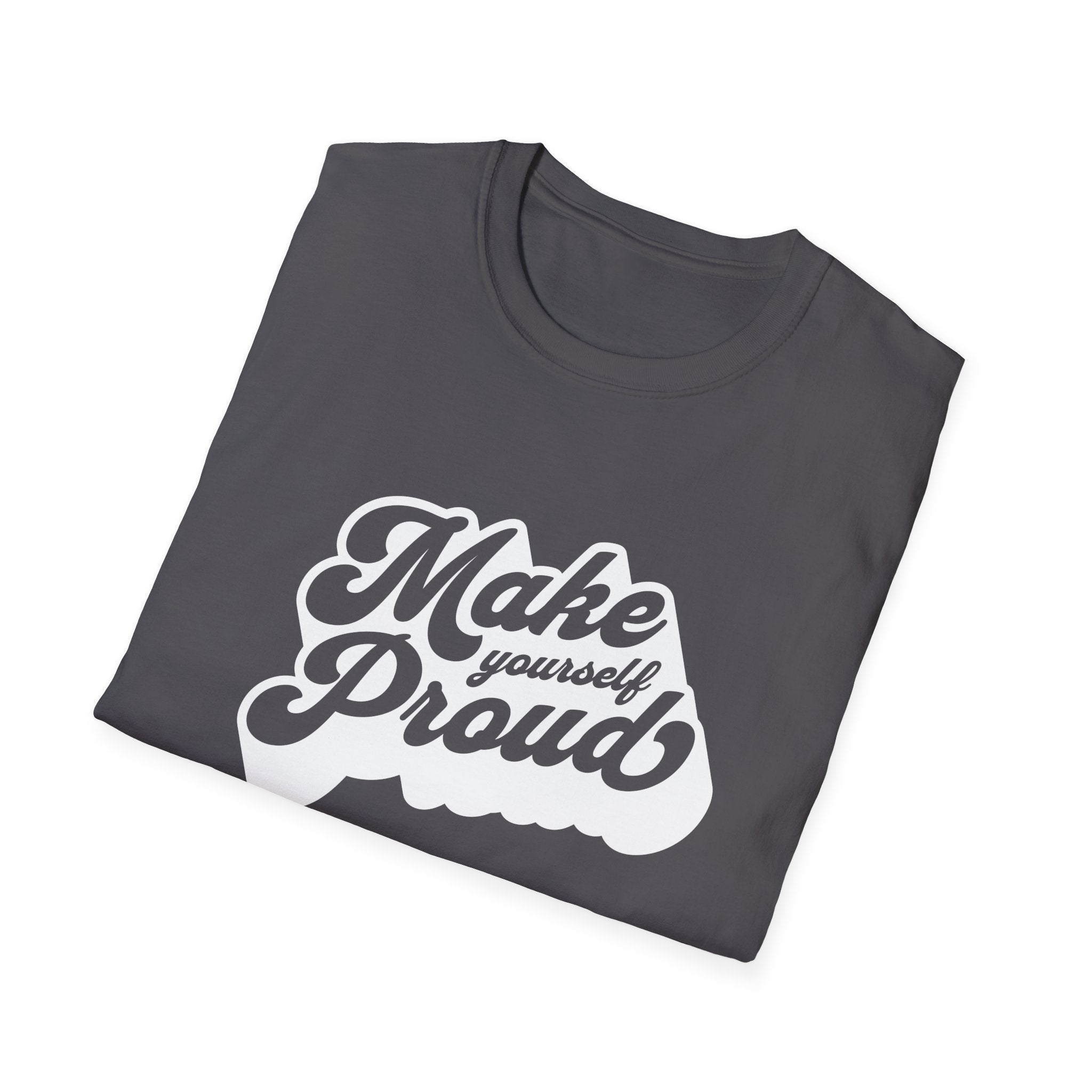 Make Yourself Proud Motivational Graphic Tee
