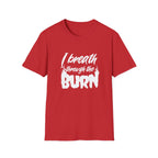 I Breathe Through the Burn Motivational T-Shirt