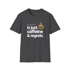 Funny Caffeine and Regrets T-shirt for Fitness Enthusiasts