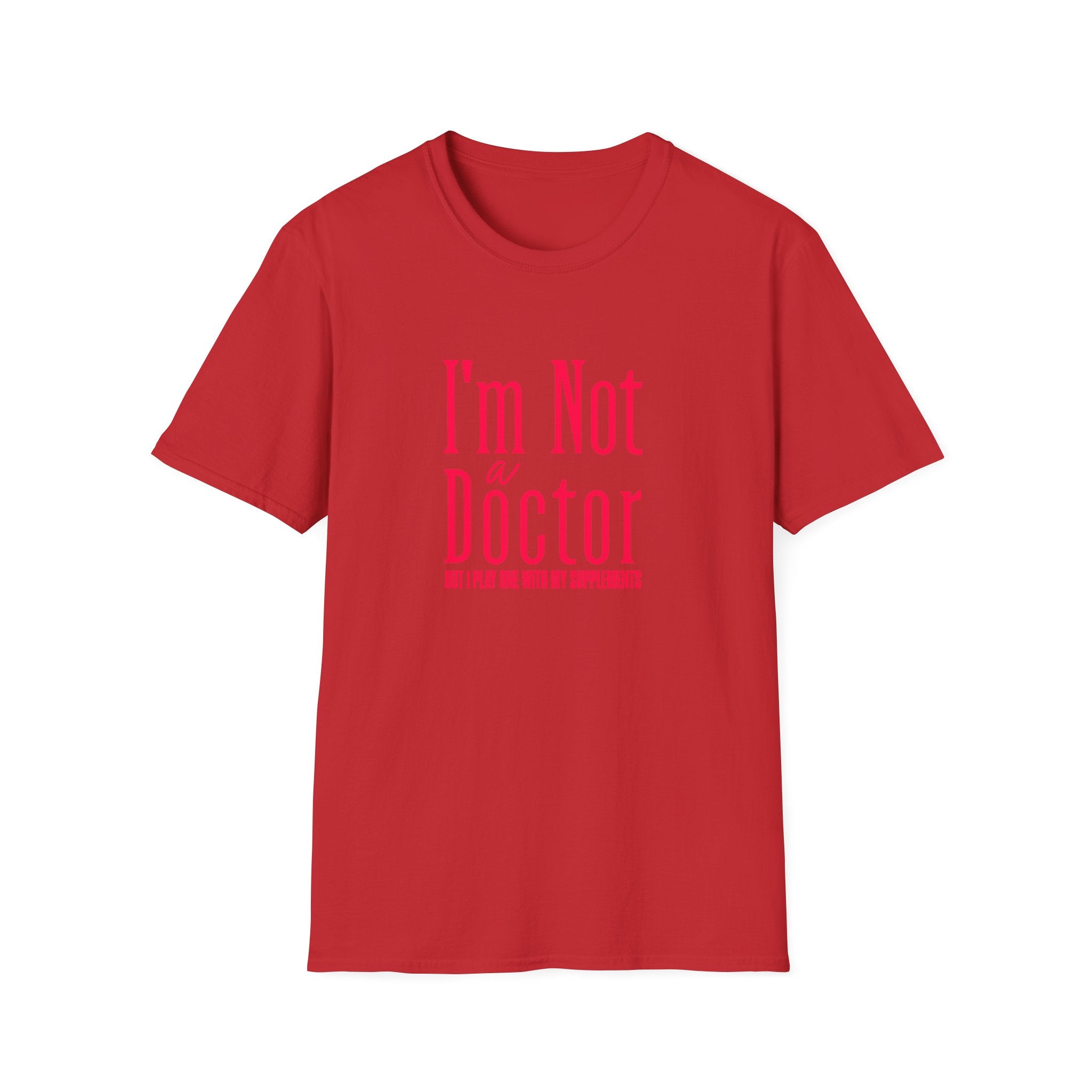 Funny I'm Not a Doctor T-Shirt with Humorous Quote