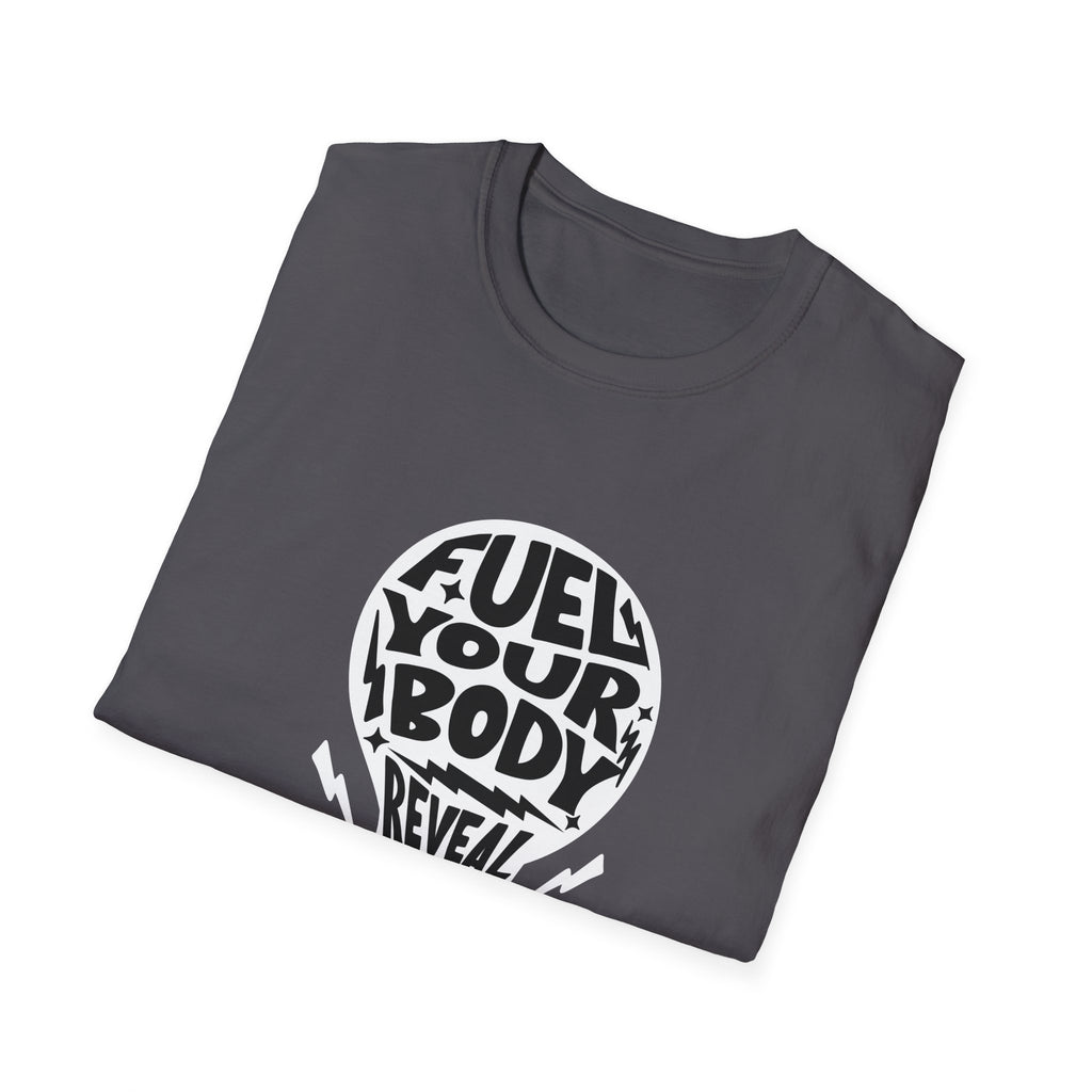 Fuel Your Body Reveal Your True Self Graphic T-Shirt