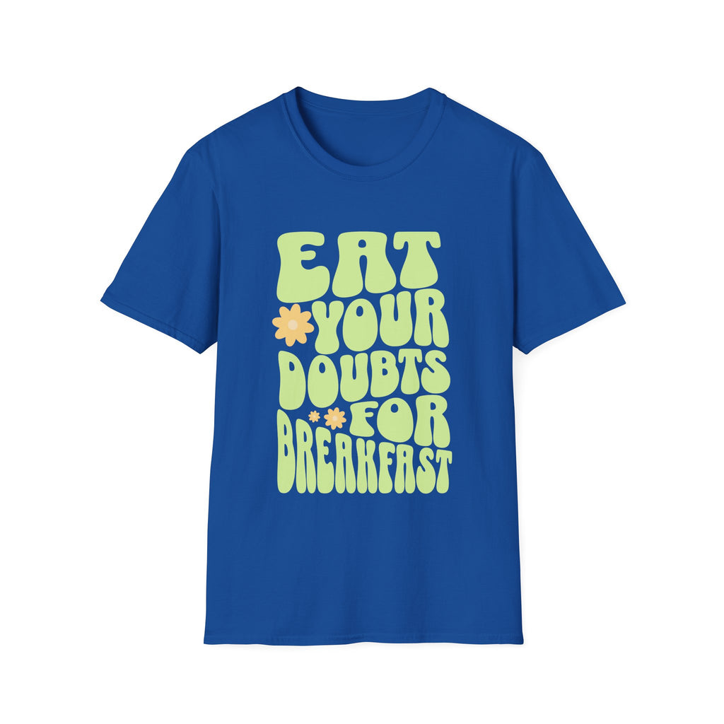 Eat Your Doubts for Breakfast Motivational T-Shirt