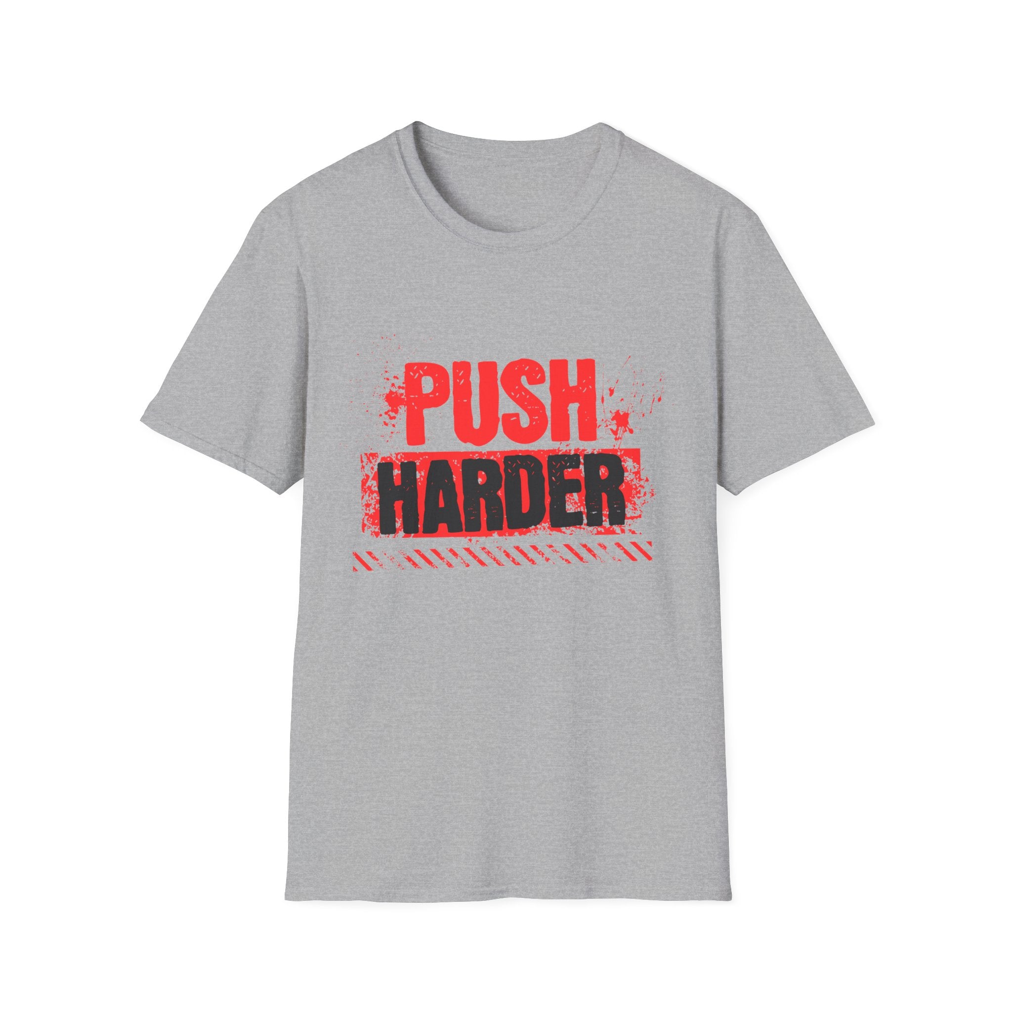 Push Harder Motivational Graphic T-Shirt