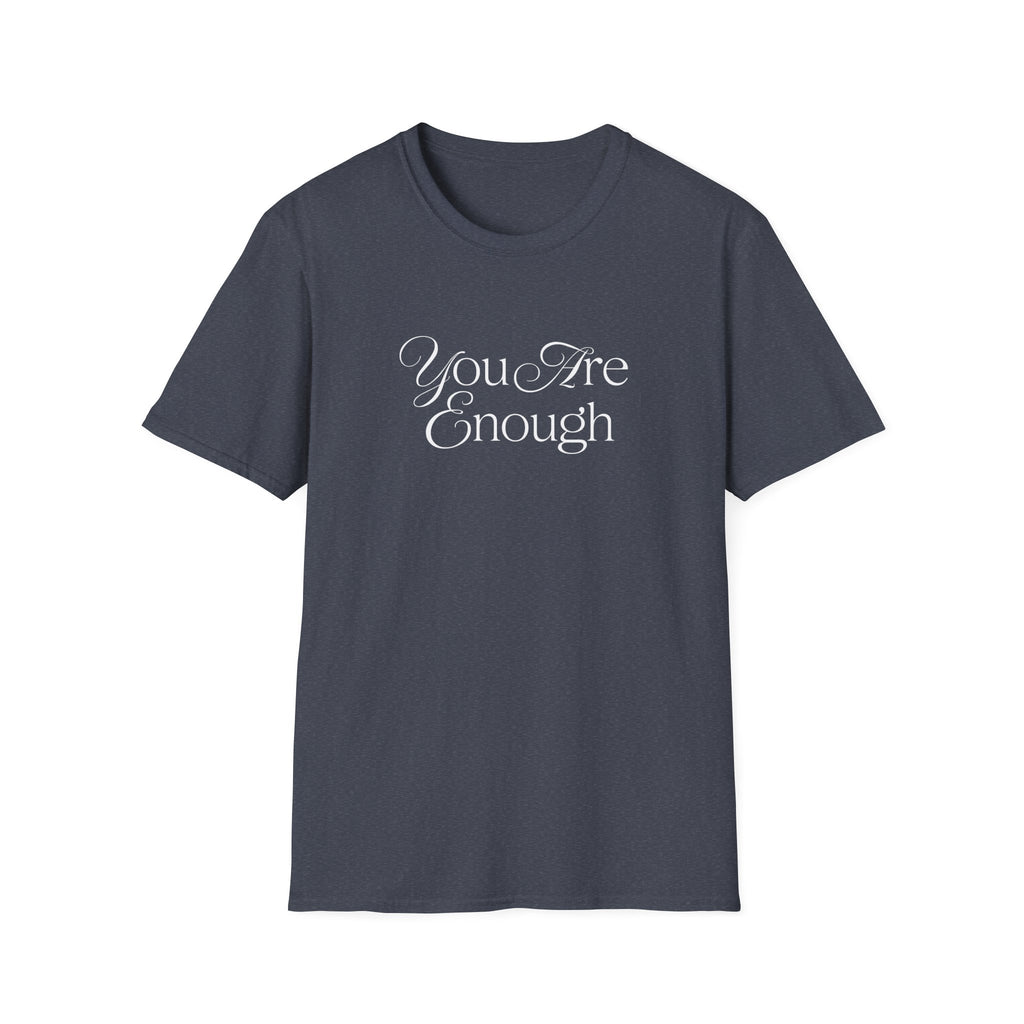 You Are Enough Inspirational T-Shirt for Everyday Wear