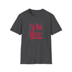 Funny I'm Not a Doctor T-Shirt with Humorous Quote