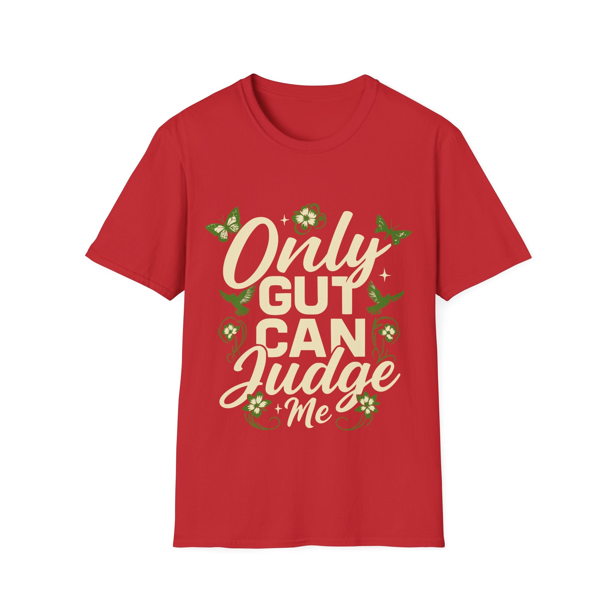 Only Gut Can Judge Me Inspirational T-shirt