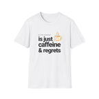 Funny Caffeine and Regrets T-shirt for Fitness Enthusiasts