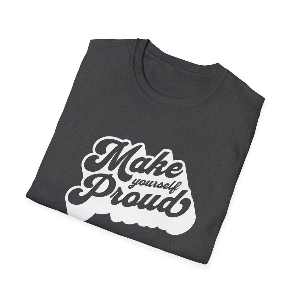 Make Yourself Proud Motivational Graphic Tee
