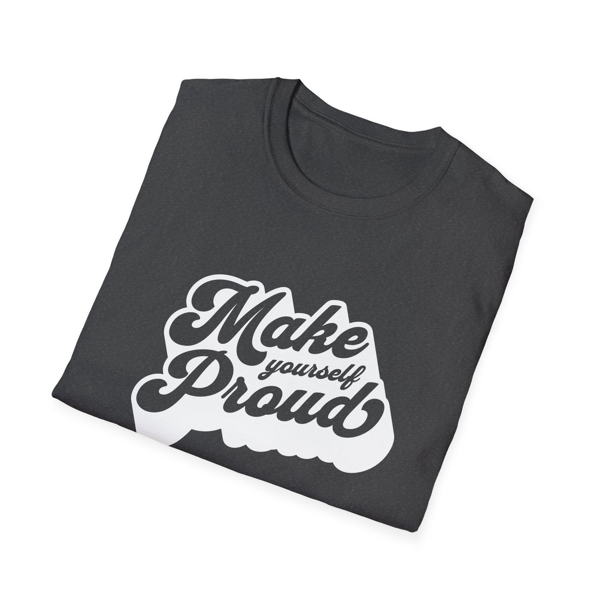 Make Yourself Proud Motivational Graphic Tee
